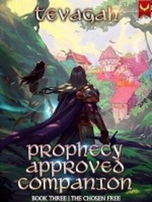 The Chosen Free: A LitRPG NPC Adventure (Prophecy Approved Companion #3)