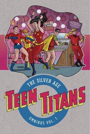 Teen Titans the Silver Age 1 by Bob Haney
