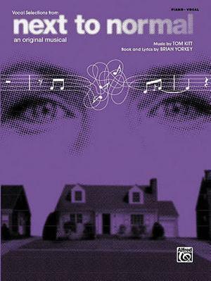 Next To Normal: Piano/Vocal/Chords by Tom Kitt, Brian Yorkey