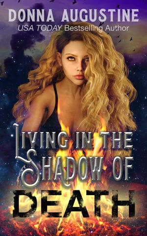 Living in the Shadow of Death by Donna Augustine