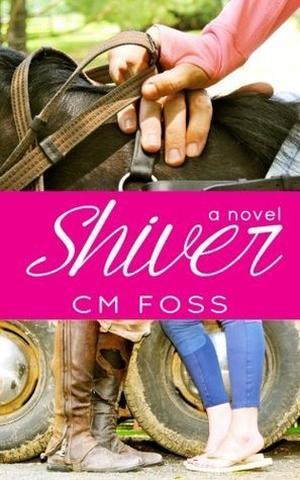 Shiver by C.M. Foss