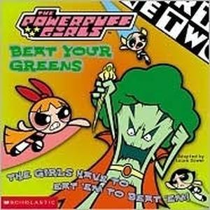 Beat Your Greens (Powerpuff Girls: 8 x 8 Books #6)