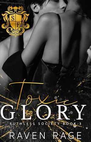 Toxic Glory (Ruthless Society #3)