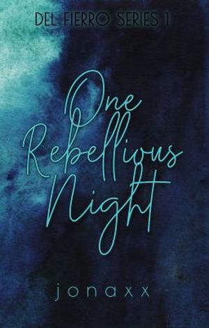 One Rebellious Night by Jonaxx