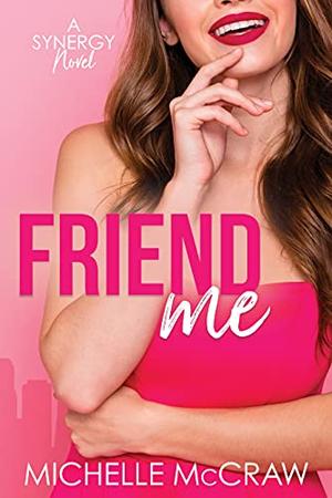 Friend Me by Michelle McCraw