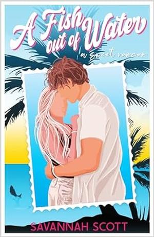A Fish Out of Water by Savannah Scott