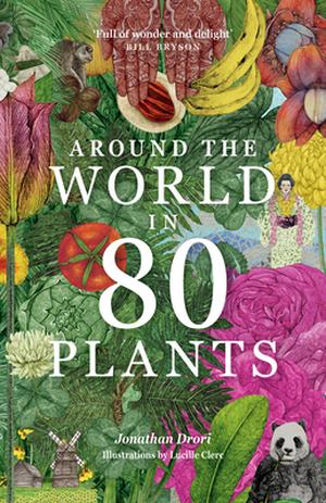 Around the World in 80 Plants by Jonathan Drori