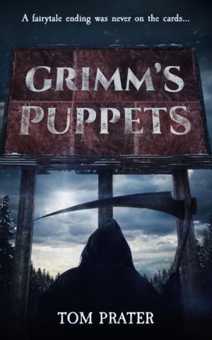 Grimm's Puppets by Tom Prater