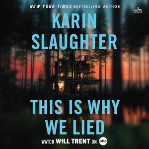 This is Why We Lied (Will Trent #12)