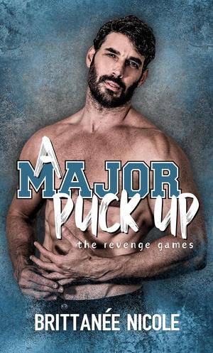 A Major Puck Up by Brittanee Nicole