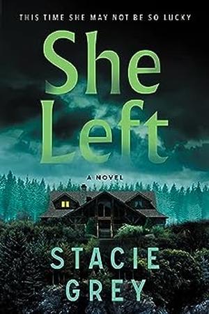 She Left by Stacie Grey