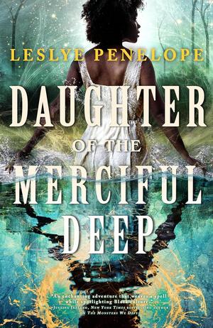 Daughter of the Merciful Deep by Leslye Penelope