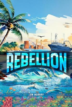 REBELLION by Jim Murray