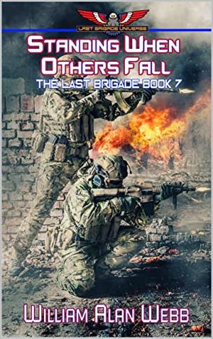 Standing When Others Fall by William Alan Webb