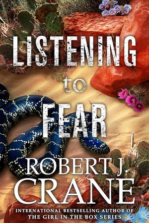 Listening to Fear by Robert J. Crane