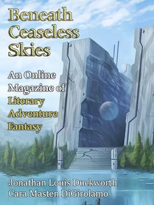 Beneath Ceaseless Skies Issue #409 by Jonathan Louis Duckworth, Scott H. Andrews, Cara Masten DiGirolamo