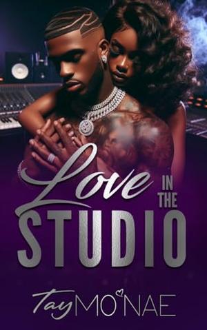 Love In The Studio by Tay Mo'Nae