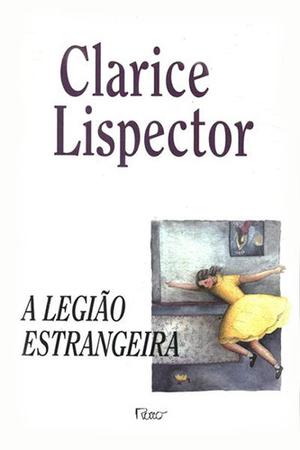 The Foreign Legion by Clarice Lispector