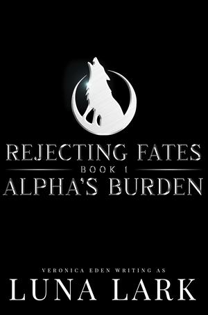 Alpha's Burden by Luna Lark, Veronica Eden