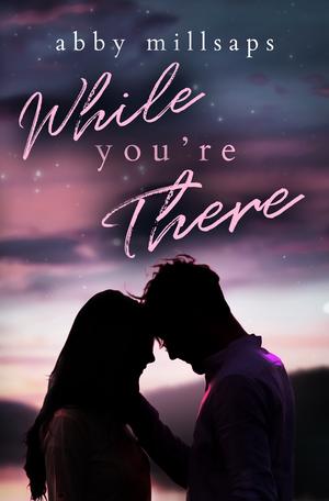 While You're There (Hampton Hearts #2)