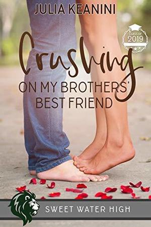 Crushing on My Brothers' Best Friend (Sweet Water High #2)