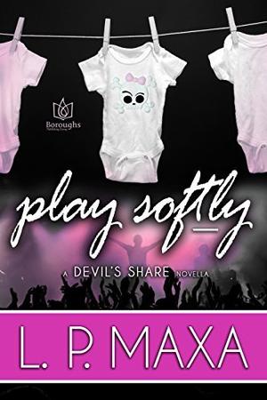 Play Softly (The Devil's Share #4)
