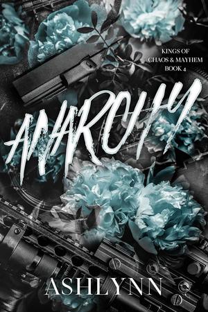 Anarchy (Kings of Chaos & Mayhem #4)