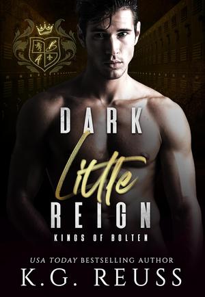 Dark Little Reign (Kings of Bolten #6)