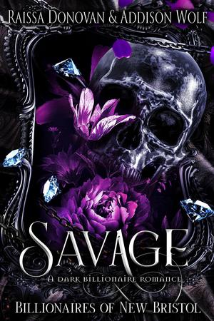 Savage (Billionaires of New Bristol #1)