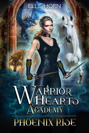 Phoenix Rise (Warrior Hearts Academy #3)