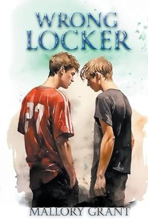 Wrong Locker by Mallory Grant