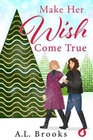 Make Her Wish Come True by A.L. Brooks
