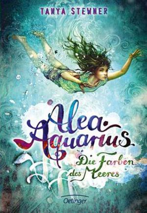 Die Farben des Meeres (Alea Aquarius #2)