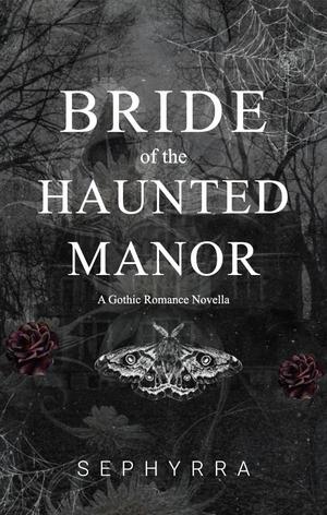 Bride of the Haunted Manor by Sephyrra