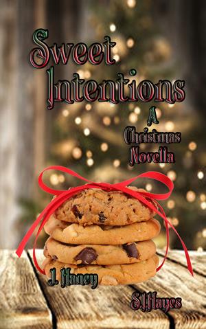 Sweet Intentions by J. Haney, S.I. Hayes