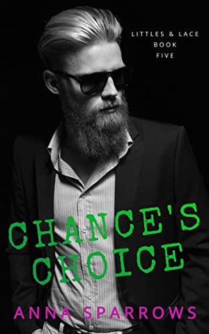Chance's Choice by Anna Sparrows