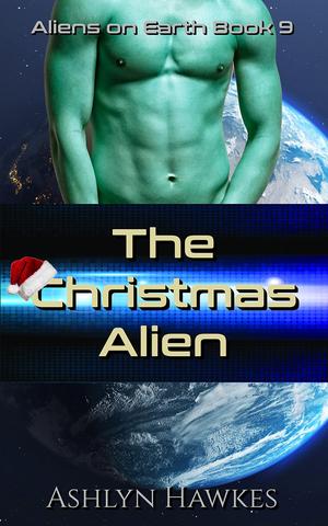 The Christmas Alien by Ashlyn Hawkes