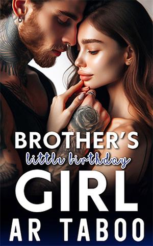 Brother’s Little Birthday Girl by A.R. Taboo