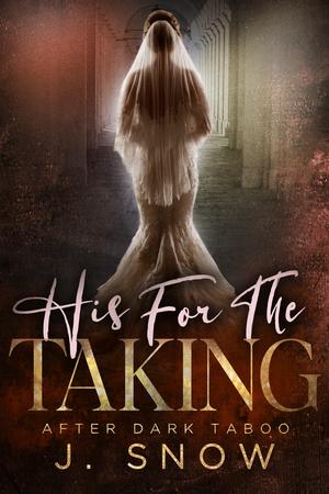 His for the Taking by J. Snow, Jenika Snow
