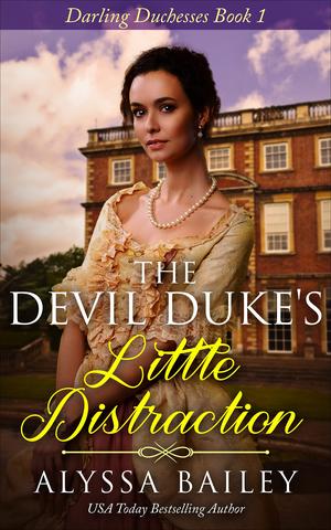 The Devil Duke's Little Distraction by Alyssa Bailey