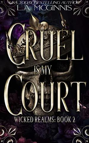 Cruel Is My Court: Wicked Realms: Book 2 (Wicked Realms #2)