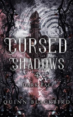 Cursed Shadows 4 (The Dark Fae) (Cursed Shadows (Dark Fae Cursed Shadows #4)