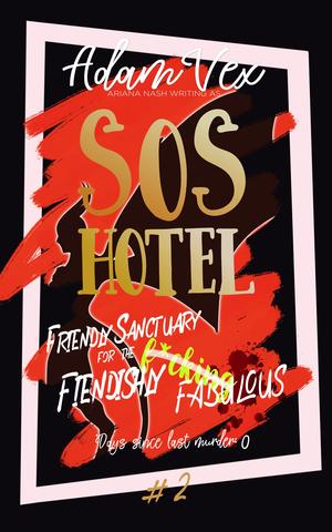 SOS Hotel: Friendly Sanctuary for the Fiendishly Fabulous by Adam Vex, Ariana Nash