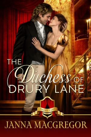 The Duchess of Drury Lane (The Scandals and Scoundrels of Drury Lane #4)