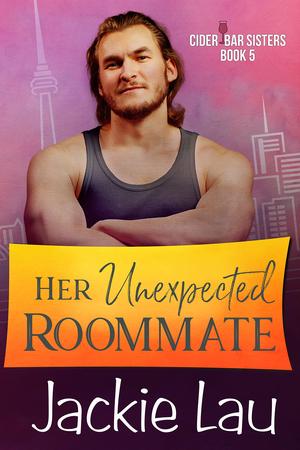 Her Unexpected Roommate (Cider Bar Sisters #5)