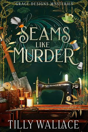 Seams like Murder by Tilly Wallace