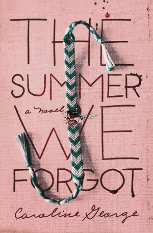 The Summer We Forgot by Caroline George