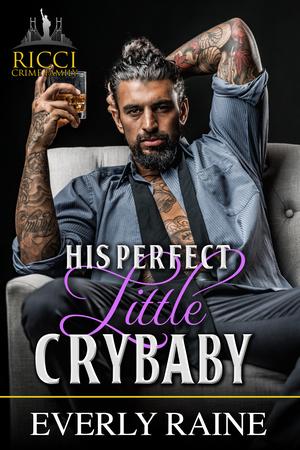 His Perfect Little Crybabies by Everly Raine