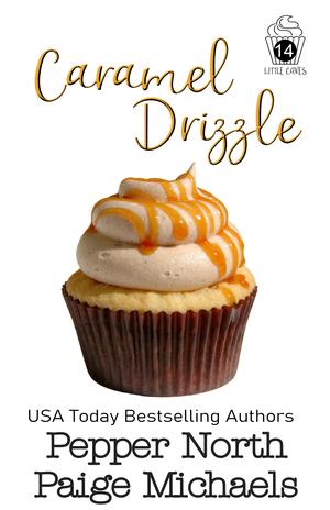 Caramel Drizzle (Little Cakes #14)