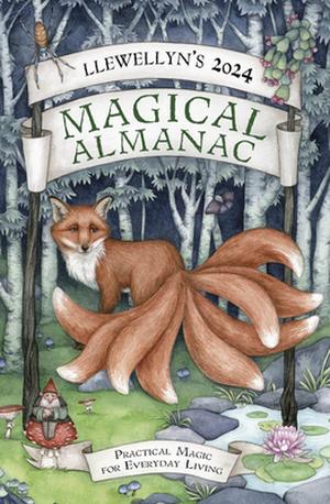 Llewellyn's 2024 Magical Almanac: Practical Magic for Everyday Living by Llewellyn, Mickie Mueller, Melissa Tipton, Kate Freuler, Lupa, Danielle Blackwood, Blake Octavian Blair, Monica Crosson, Diana Rajchel, Emma Kathryn, Stephanie Woodfield, Olivia Graves, Tisha Morris, Mireille Blacke, Susan Pesznecker, H. Byron Ballard, John Opsopaus PhD, Brandon Weston, Tudorbeth, Raechel Henderson, Natalie Zaman, Chic Cicero, Sandra Tabatha Cicero, Elizabeth Barrette, Sasha Graham, Suzanne Ress, J.D. Walker, Charlie Rainbow Wolf